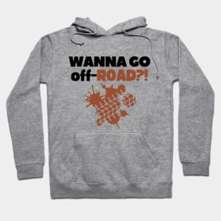 Wanna go off-road?! Hoodie